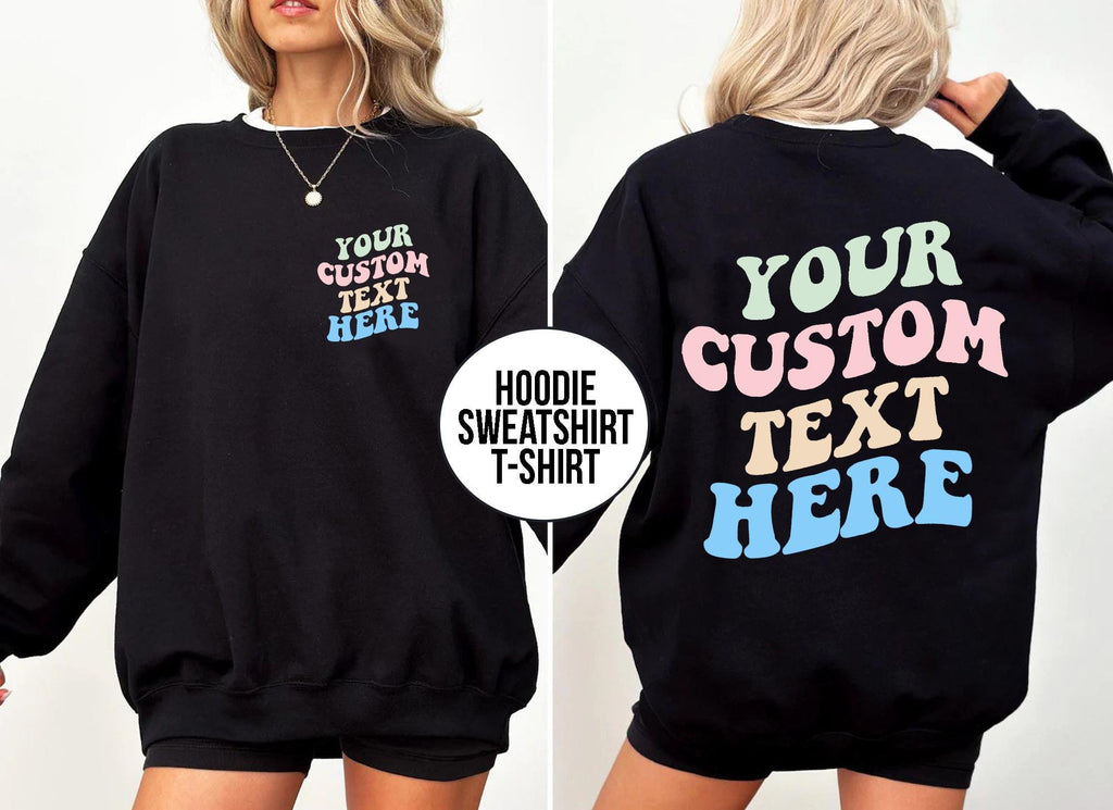 Your Custom Text Here On Back Sweatshirt/Hoodie, hoodies for women aesthetic , Custom Text Aesthetic Hoodie, Hoodie With Words On Back