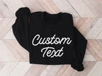 Custom Sweatshirt, Personalized Writing Saying Sweatshirt. Custom Logo Sweatshirt, Custom Crewneck, Custom Family Shirt,Make Your Own Hoodie