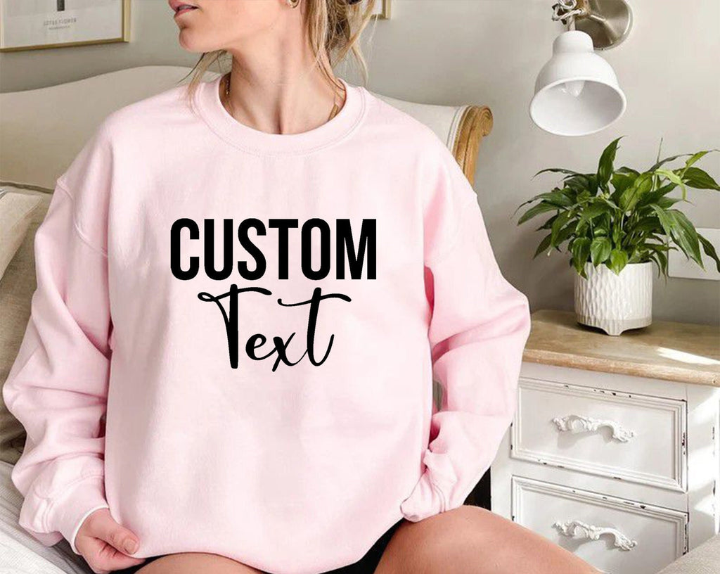 Custom Sweatshirt, Personalized Writing Saying Sweatshirt. Custom Logo Sweatshirt, Custom Crewneck, Custom Family Shirt,Make Your Own Hoodie