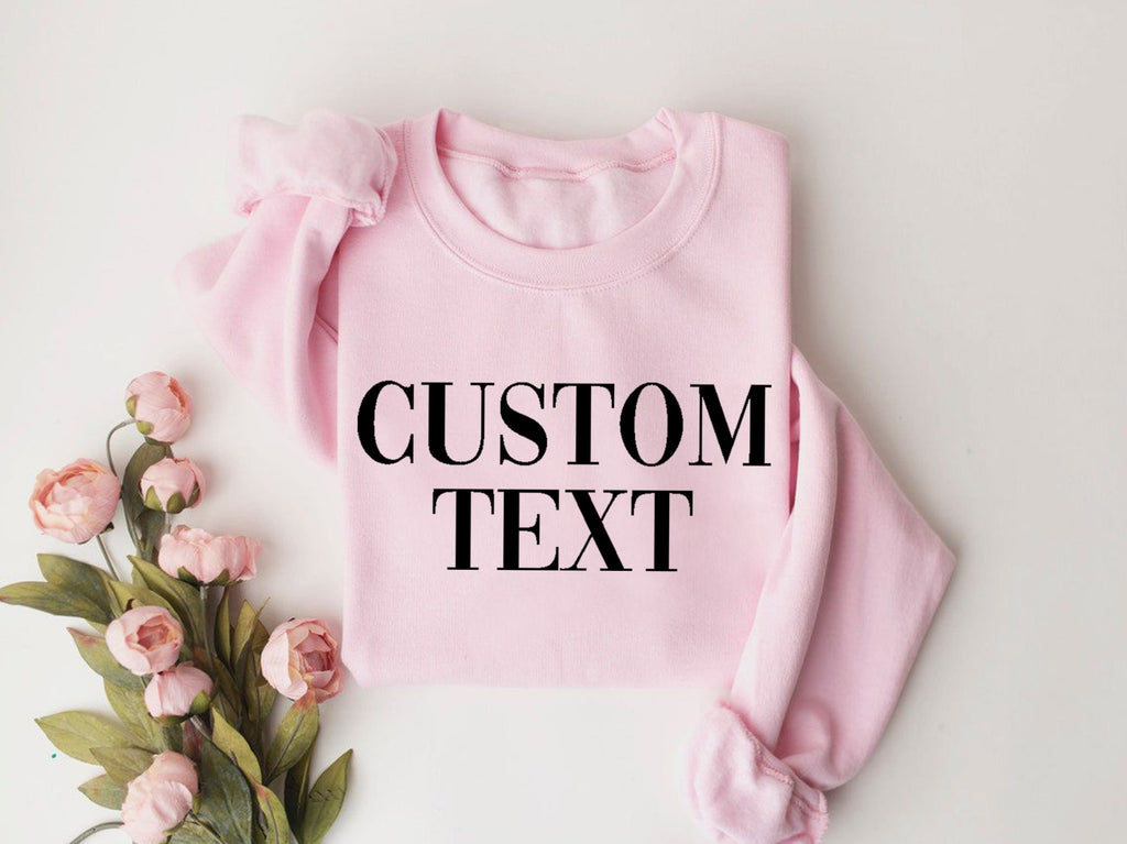 Custom Sweatshirt, Personalized Writing Saying Sweatshirt. Custom Logo Sweatshirt, Custom Crewneck, Custom Family Shirt,Make Your Own Hoodie
