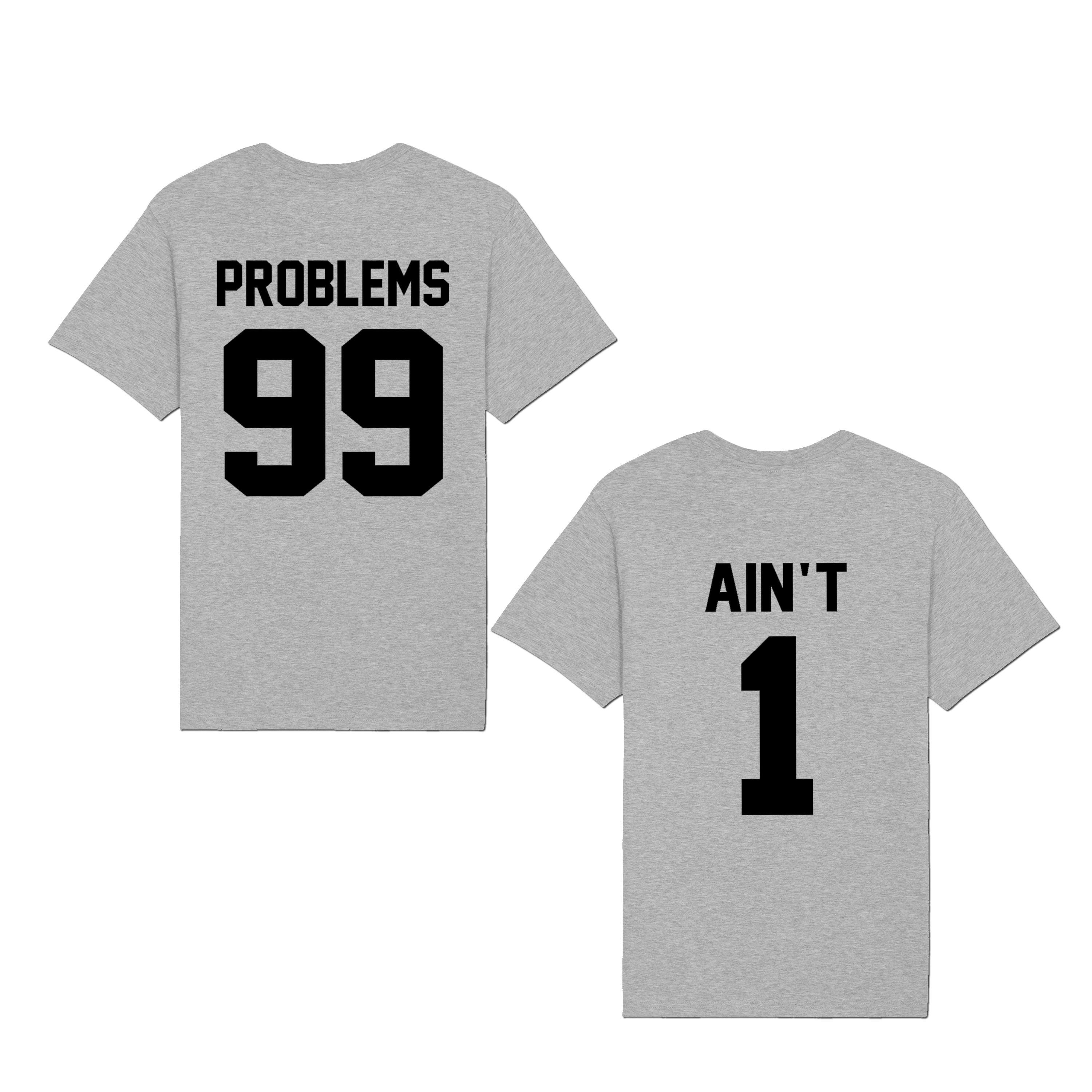 99 Problems Ain’t 1 Matching Couple Shirts