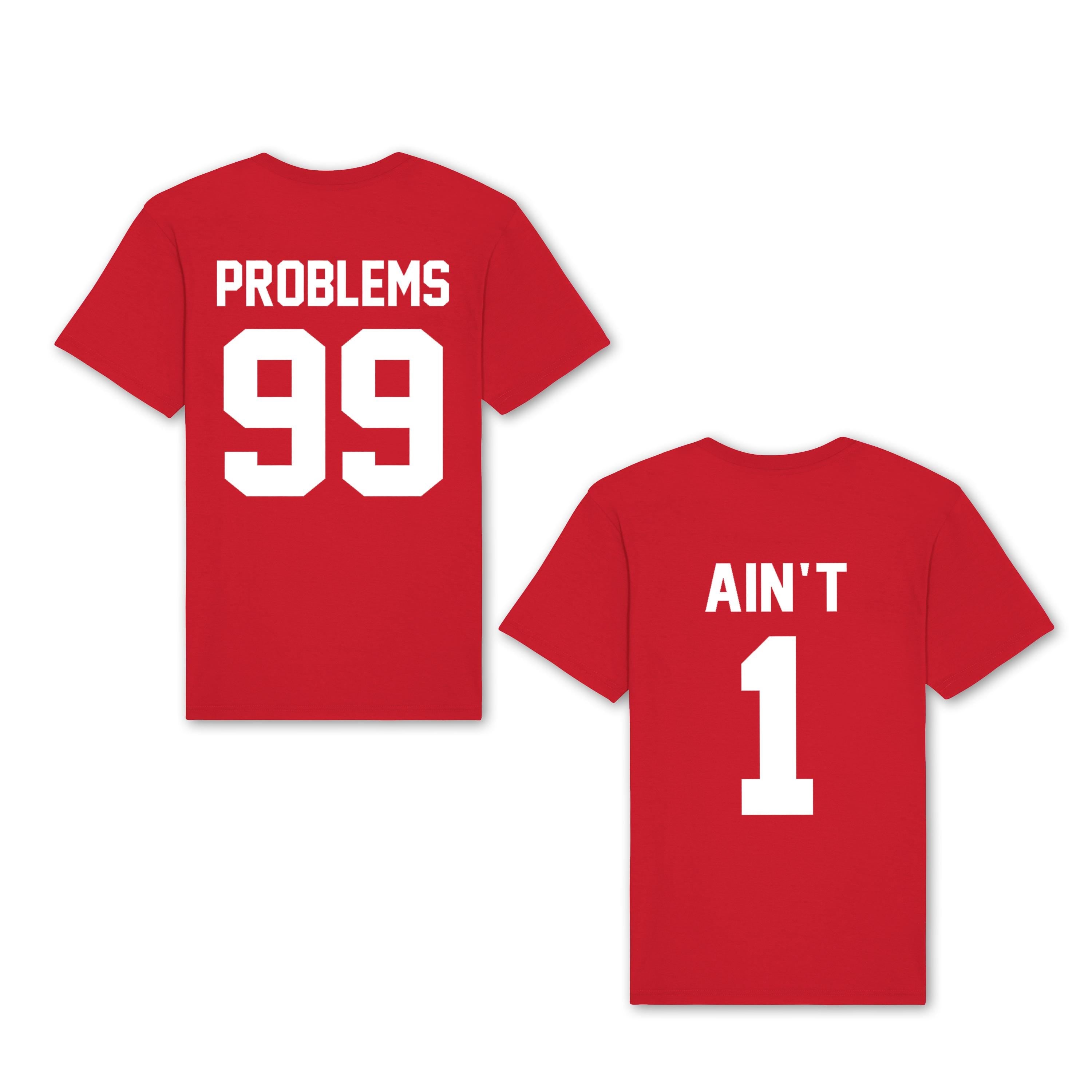 99 Problems Ain’t 1 Matching Couple Shirts