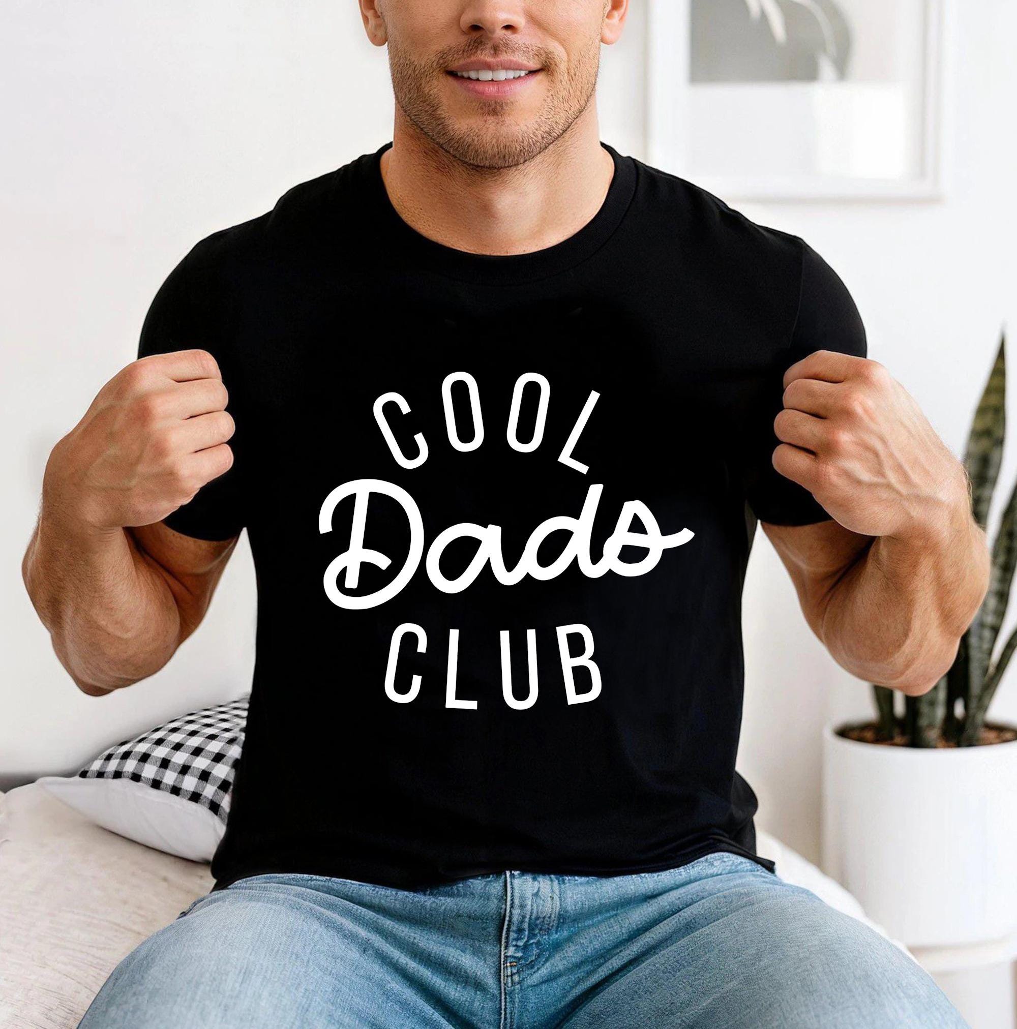Cool Dads Club Shirt, Funny Dad Shirt, Gift for Dad, Father’s Day Shirt, Dad Sweatshirt, Cool Dad Gift Idea