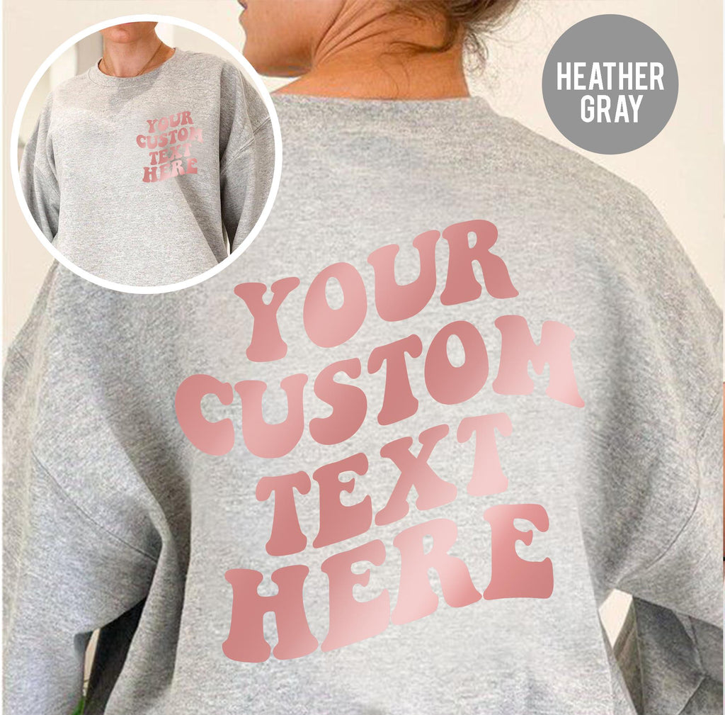 Custom Text Hoodie Sweatshirt, Personalized Back Print Pullover, Unisex Quote Shirt, Custom Gift for Him Her, Matching Outfit