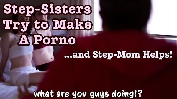 New StepSisters Make a Porno and StepMom Directs Them How To Fuck Painful Big Dick Stretches Out Tight Pussy total Movies